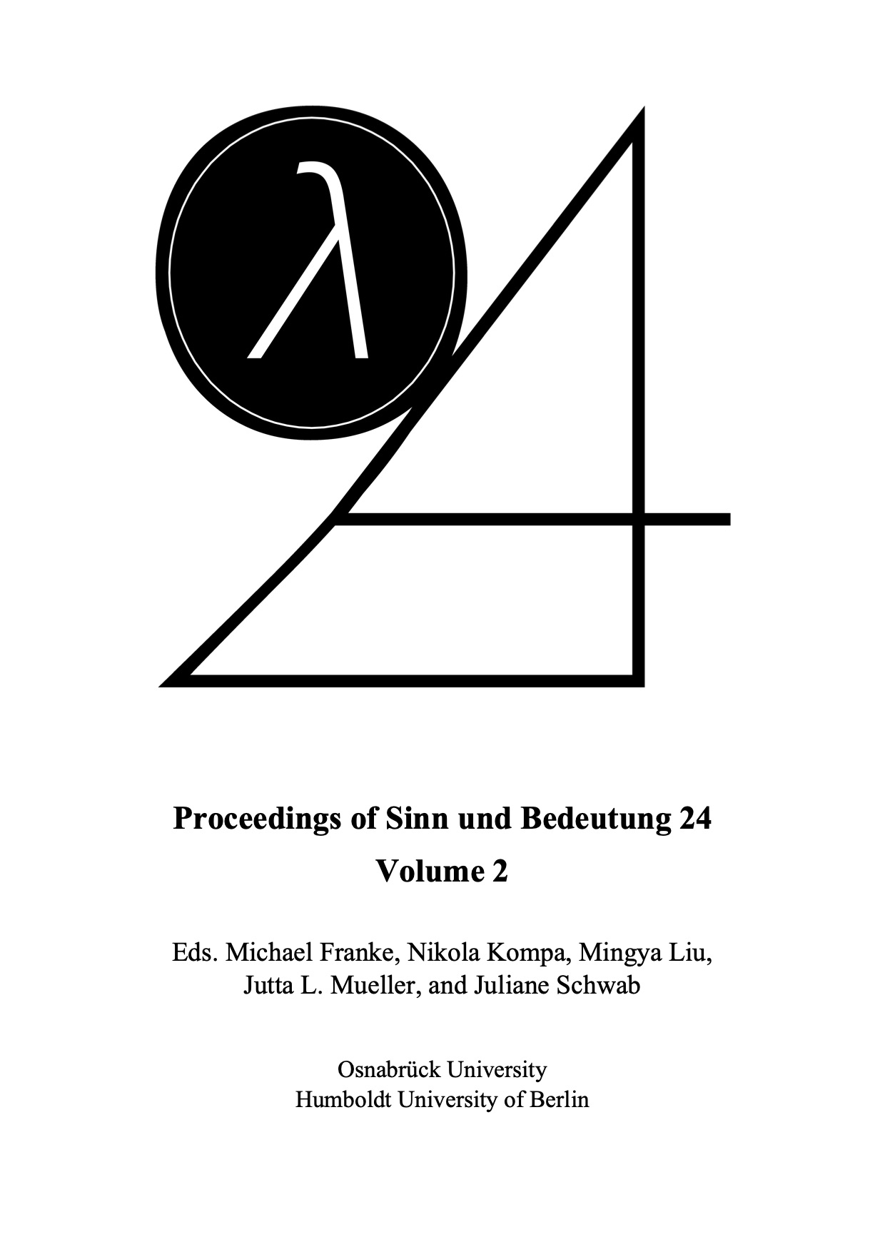 					View Vol. 24 No. 2 (2020): Proceedings of Sinn und Bedeutung 24
				