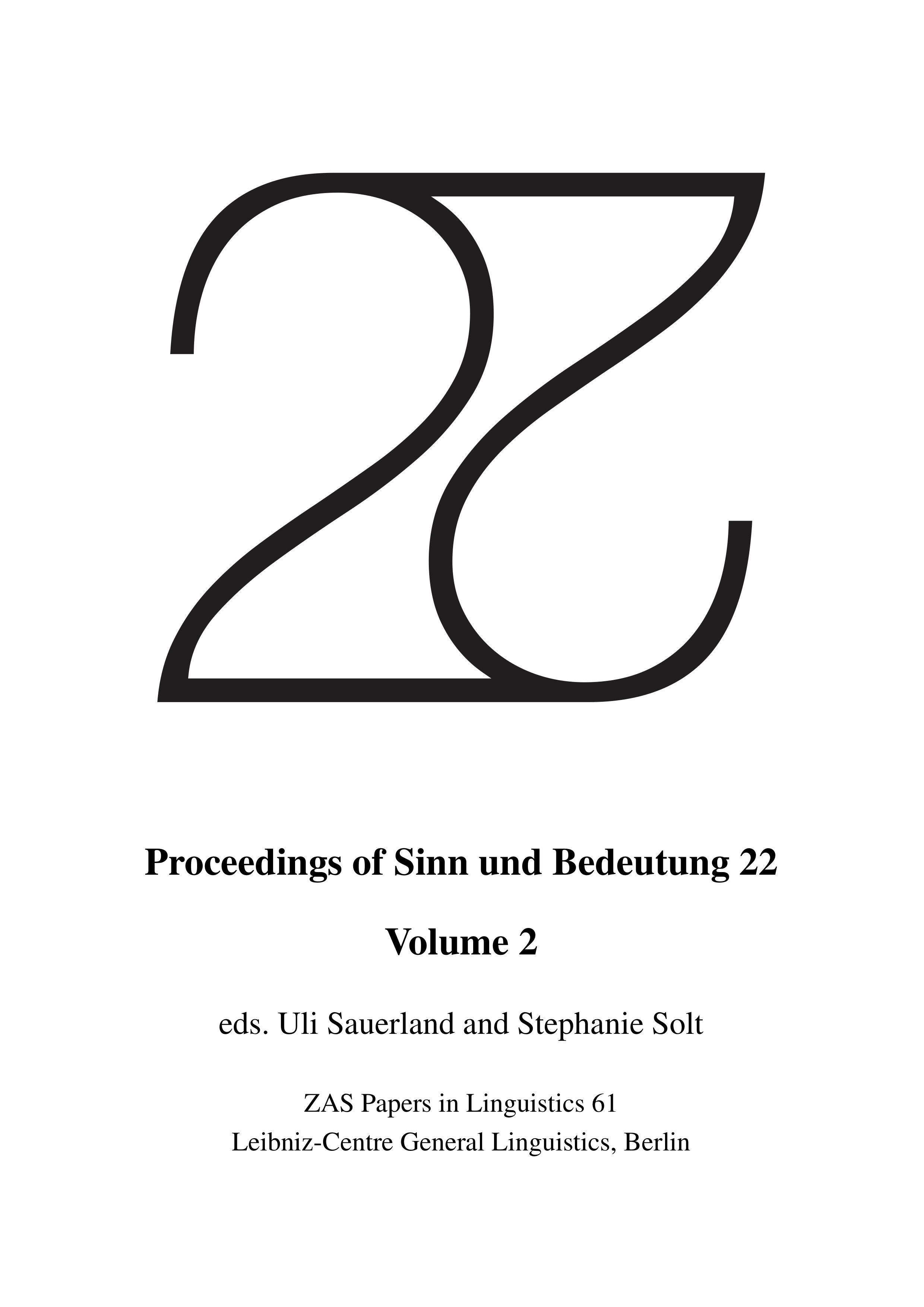 					View Vol. 22 No. 2 (2018): Proceedings of Sinn und Bedeutung 22
				